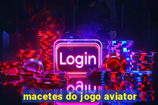 macetes do jogo aviator